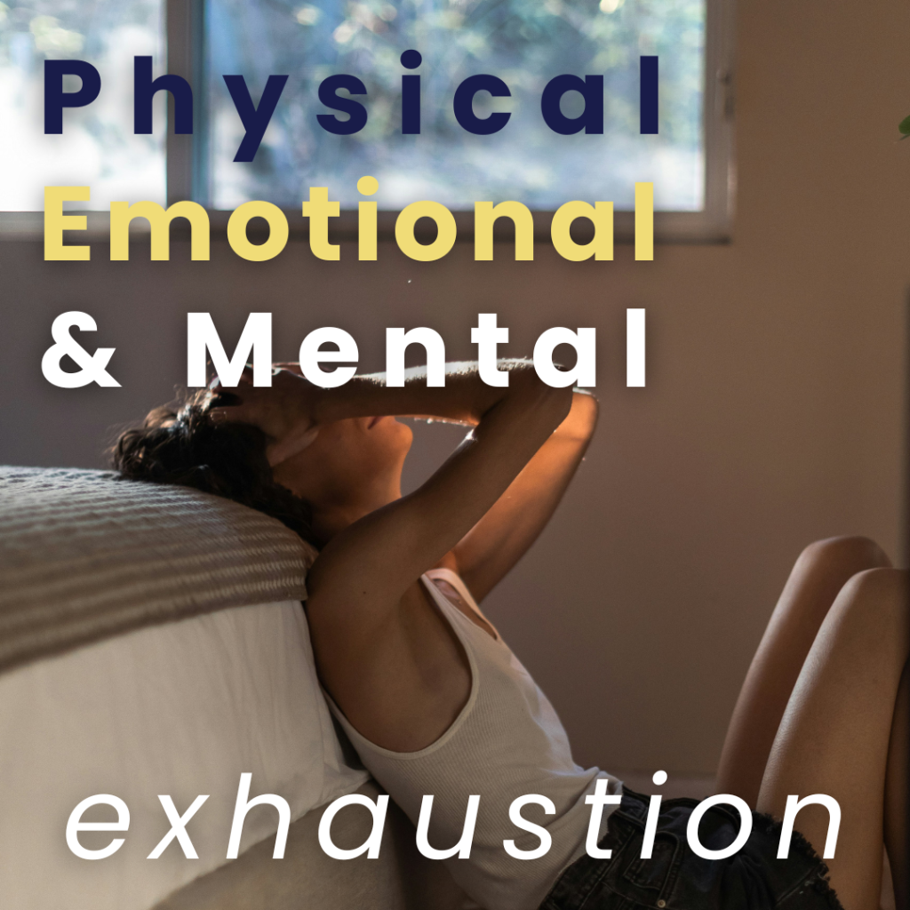 physical and mental exhaustion